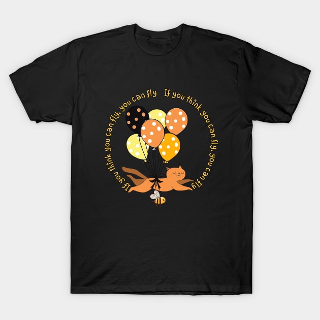if you think you can fly, you can fly T-Shirt by zzzozzo